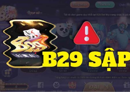 B29 Club bị sập, người chơi điêu đứng? Thực hư thế nào?